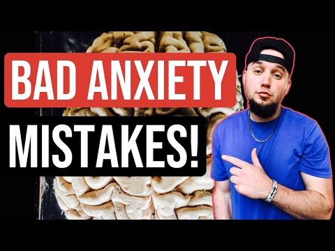 20 Bad Anxiety Mistakes! - LIFE-CHANGING EYE-OPENER!