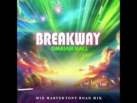 Omaiah Hall - Breakway Road Mix