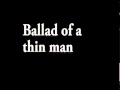 Ballad of a thin man 
