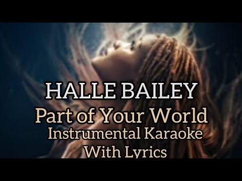 Halle Bailey Little Mermaid Part of Your World Karaoke with Lyrics