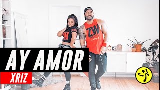 Ay Amor - Xriz / Zumba // by Zlive.Workout