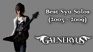 Syu - Best old GALNERYUS Guitar Solos (2003 - 2009)