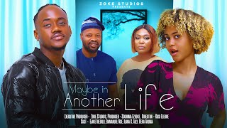 MAYBE IN ANOTHER LIFE | EMMANUEL NSE AND ILANA ALLY NIGERIAN MOVIES 2024 LATEST FULL MOVIES MAYBE IN ANOTHER LIFE | EMMANUEL NSE AND ILANA ALLY NIGERIAN MOVIES 2024 LATEST FULL MOVIES