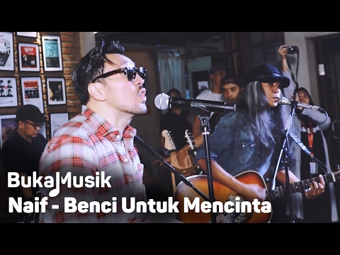 Naif - Benci Untuk Mencinta (With Lyrics) | BukaMusik