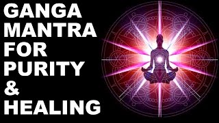 Ganga Shudhi Mantra Purity And Healing 
