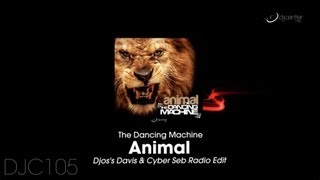 The Dancing Machine - Animal (Djos's Davis & Cyber Seb Radio Edit)