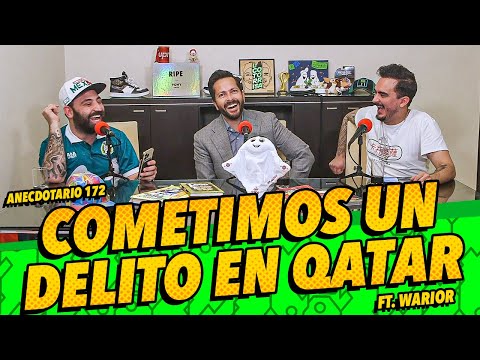 Anecdotario 172 - Cometimos un delito en Qatar Ft. Carlos Guerrero "Warrior"