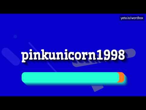 PINKUNICORN1998 - HOW TO PRONOUNCE IT? #pinkunicorn1998