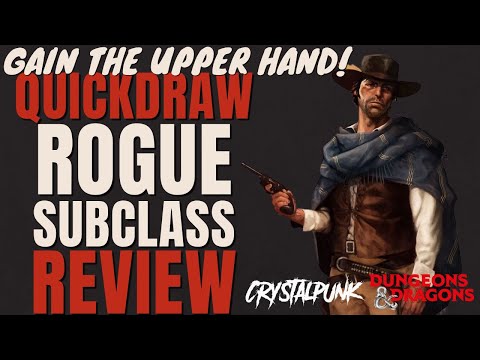 Quickdraw Rogue Subclass Review - D&D 5e Subclass Series