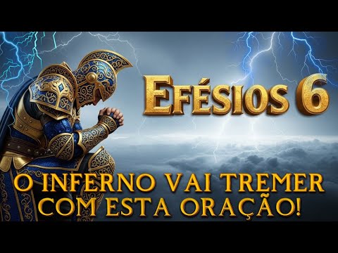 Revestido com  Armadura de Deus🙏 Oração de Guerra Espiritual e Vitória Total -⚔️ Efésios 6 🔥