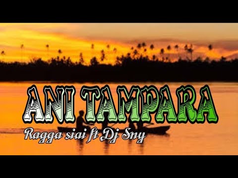 Ragga siai ft Dj Sny  [Ani Tampara]