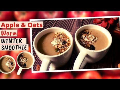 Apple & Oats Warm Winter Smoothie Recipe | Easy Healthy Breakfast To Lose Weight | No Sugar & Dairy