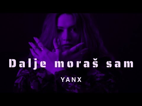 YANX - DALJE MORAŠ SAM (Official Music Video)
