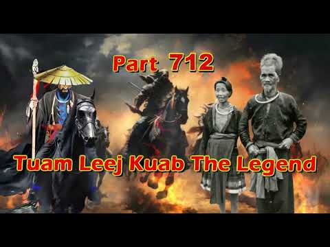 Tuam Leej Kuab The Legend Hmong Warrior  (Part 712)