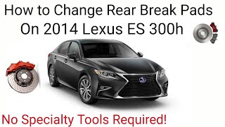 How to Change Rear Breaks on  Lexus without special tools. Lexus ES Break Job