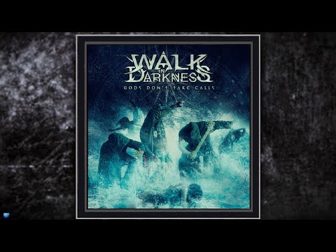 Walk In Darkness  —  Gods Don't Take Calls (2025) (Full Album Stream)