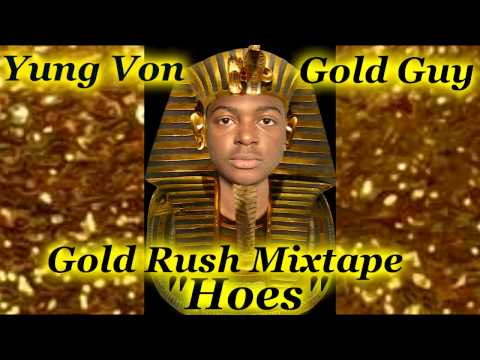 Yung Von - Hoes (Gold Rush Mixtape)