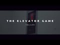 THE ELEVATOR GAME  - Official Trailer 2022 I EHRP