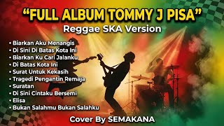 Download lagu Full Album Lagu Lagu Terbaik TOMMY J PISA • REGGAE SKA Version | Cover By SEMAKANA 🎵 mp3 Download lagu Full Album Lagu Lagu Terbaik TOMMY J PISA • REGGAE SKA Version | Cover By SEMAKANA 🎵 mp3