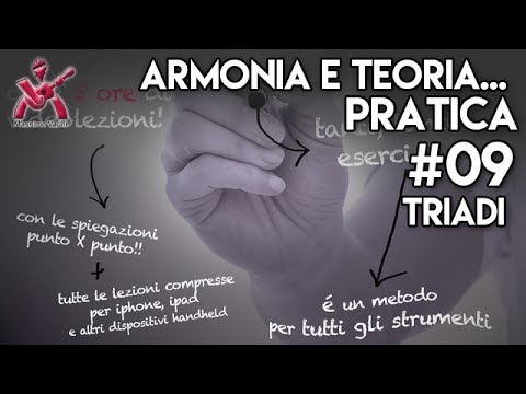 Unit 09 - Armonia e Teoria… Pratica! lezione sulle Triadi