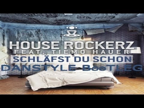 House Rockerz feat. Tiemo Hauer - Schlafst Du Schon (Danstyle Bootleg) [HANDS UP]