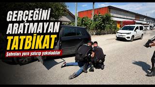 Gerçeğini Aratmayan Tatbikat Şahısları Yere Yatırıp Yakaladılar