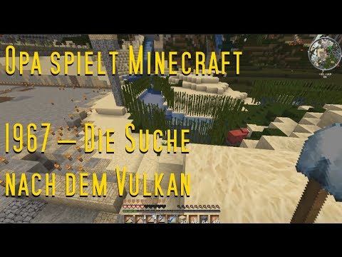 Opa spielt Minecraft 1967 – Die Suche nach dem Vulkan