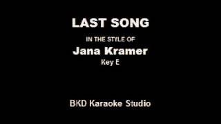 Last Song (In the Style of Jana Kramer) (Karaoke with Lyrics)