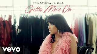 Toni Braxton - Gotta Move On (Audio) ft. H.E.R.