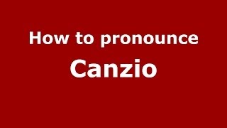 How to pronounce Canzio