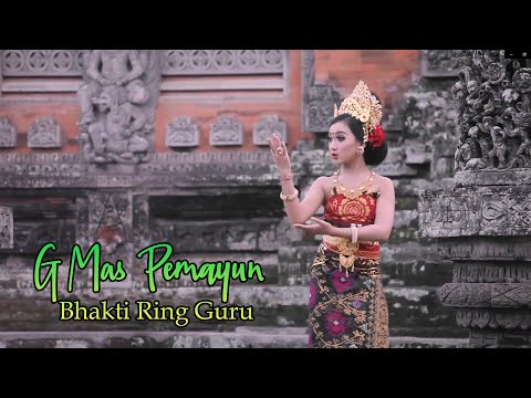 G Mas Pemayun -  Bhakti Ring Guru (official music video)