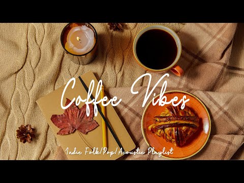 Coffee Vibes & Morning Energy ☕ Indie Folk & Acoustic Chill Playlist for Relaxing Moments