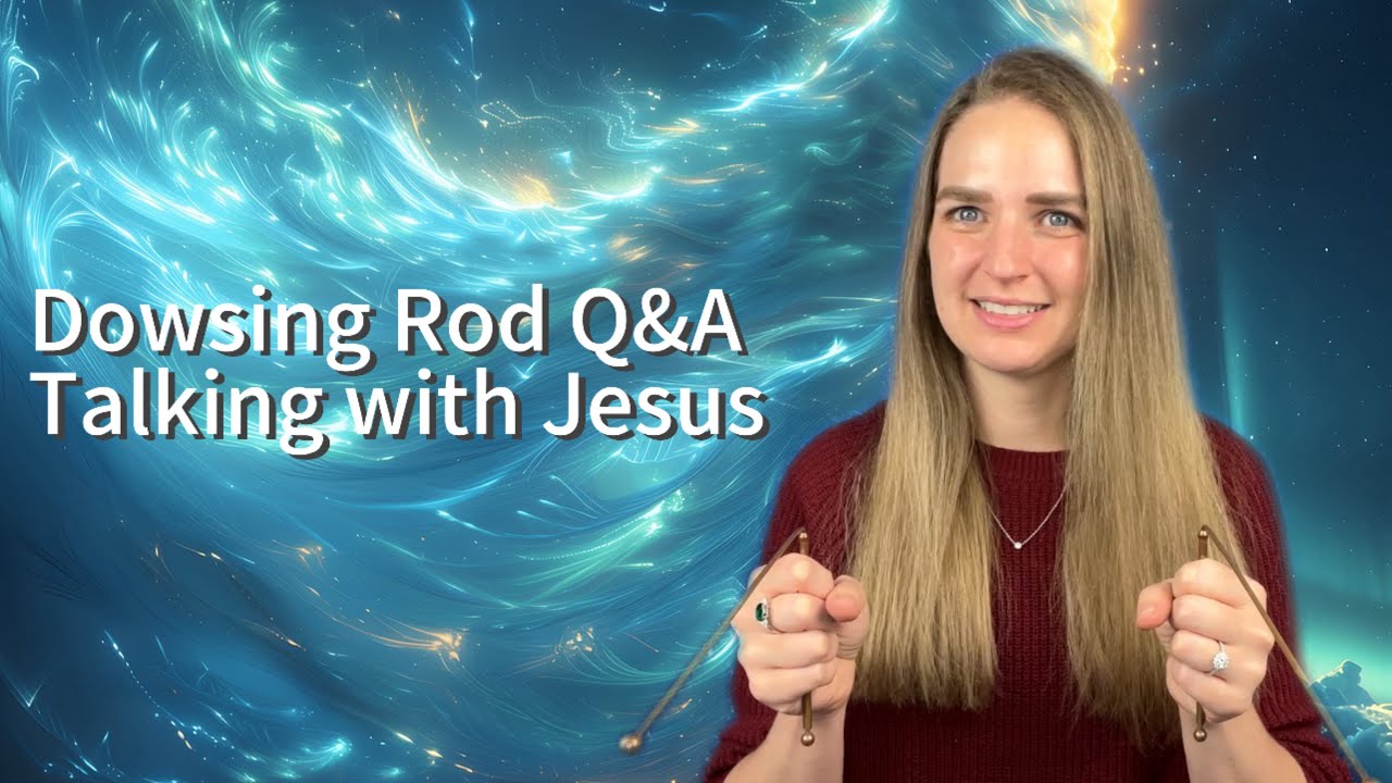 Dowsing Rod Q&A | Talking with Jesus