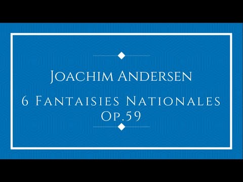 Joachim Andersen - 6 Fantaisies Nationales, Op.59