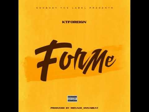 For Me By KT Foreign (New 2018)