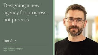 Designing a new agency for progress, not process