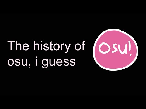 the entire history of osu, i guess