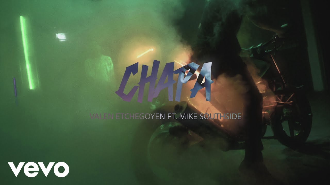 Valen Etchegoyen ft. Mike Southside — Chapa