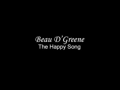 Beau D'Greene - The Happy Song