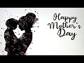 Mothers Day Status Telugu Mothers Day Song Status Mothers Day Whatsapp Status Mothers Day 2022