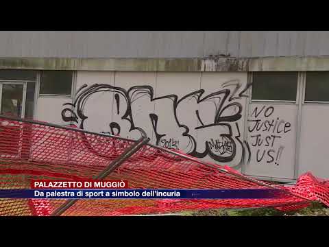 Etg - Palazzetto di Muggiò da palestra di sport a simbolo dell’incuria