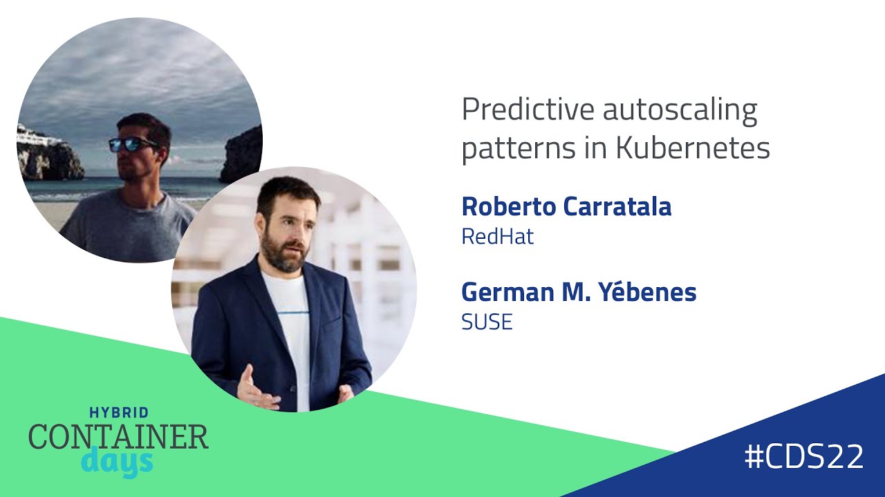 Predictive autoscaling patterns in Kubernetes - Roberto Carratala, RedHat & German M. Yébenes, SUSE