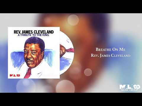 Rev. James Cleveland - Breathe On Me