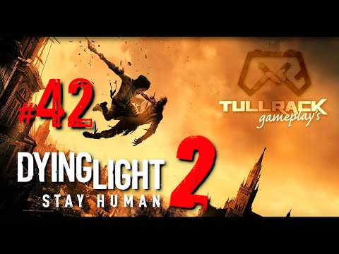 Dying Light 2 Stay Human #42 - Lot na paralotni. Zbiry z Downtown.