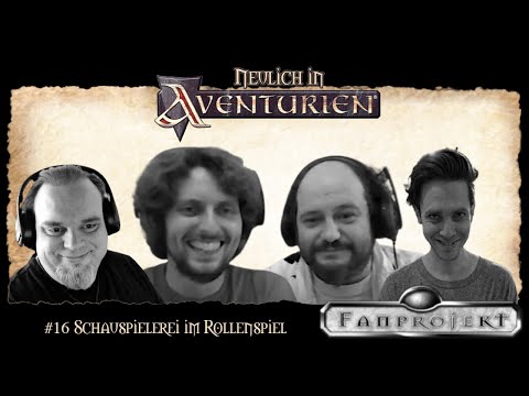 Neulich in Aventurien #16 - Rollenspiel und Schauspielern
