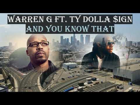 Warren G ft. Ty Dolla $ign - And You Know That (Lyrics)