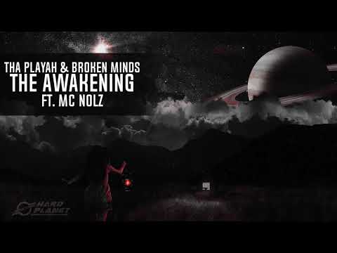 Tha Playah & Broken Minds Ft. Mc Nolz - The Awakening (Extended Mix)