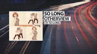 Otherview - So Long - Official Audio Release