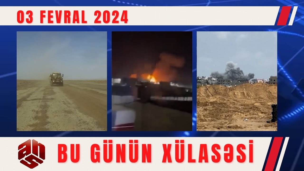 03.02.2024 ANS TV-nin videoxülasəsi II