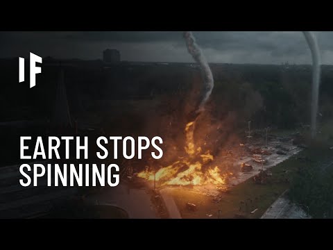 What If Earth Suddenly Stopped Spinning?